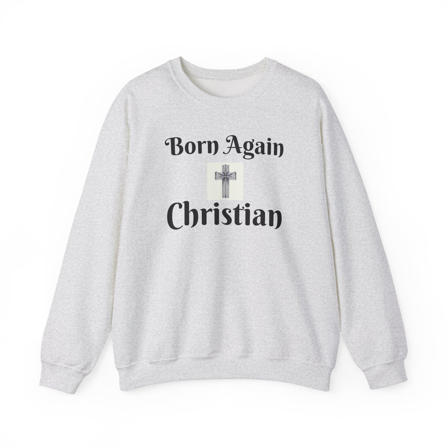 Born Again Christian Crewneck Sweatshirt - Unisex