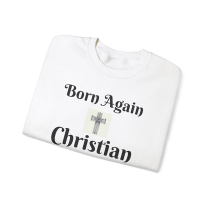 Born Again Christian Crewneck Sweatshirt - Unisex