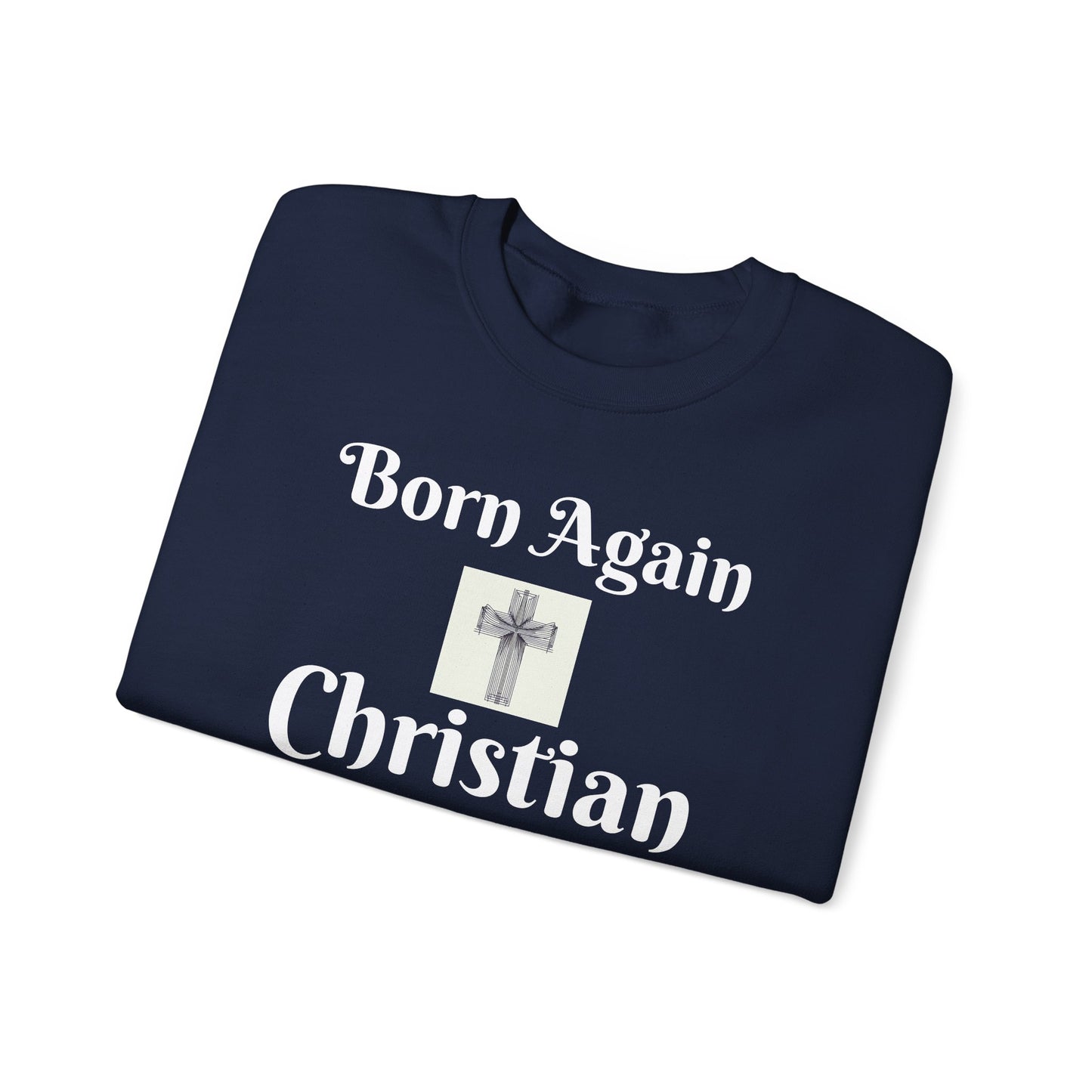 Born Again Christian Crewneck Sweatshirt - Unisex