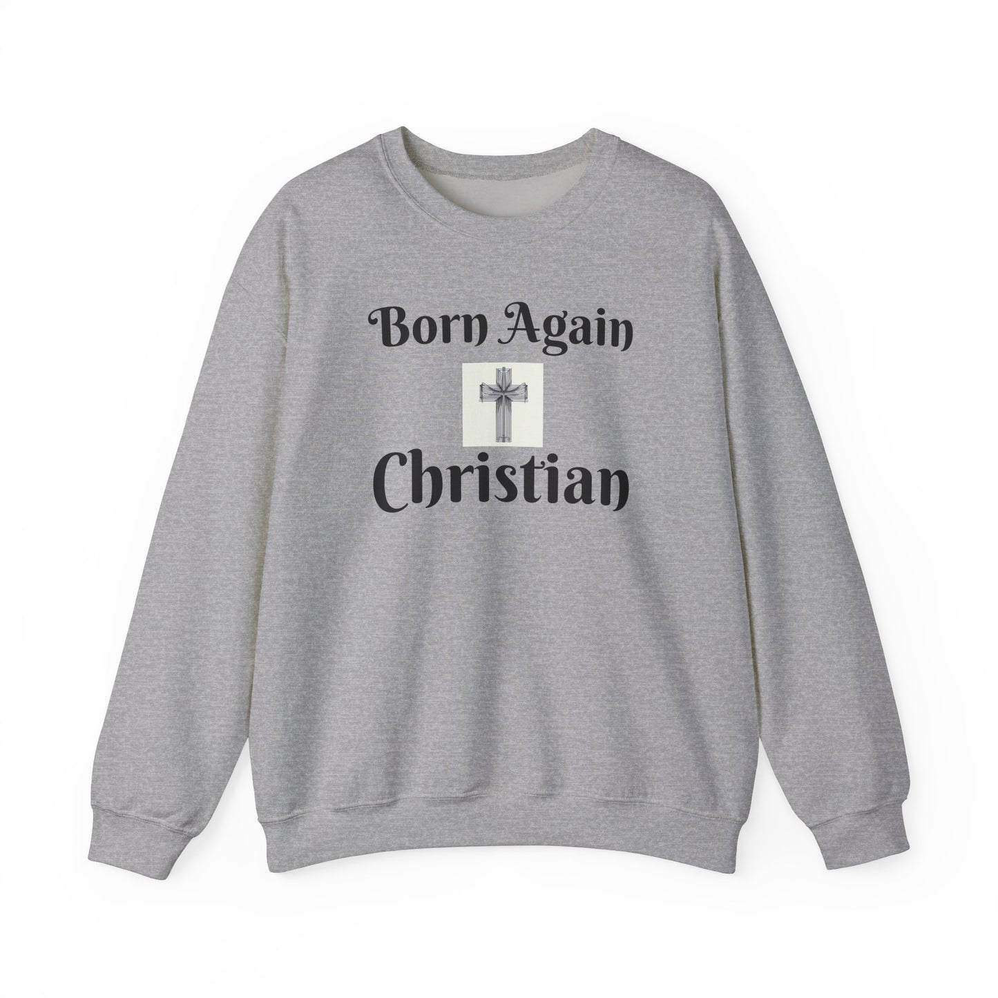 Born Again Christian Crewneck Sweatshirt - Unisex