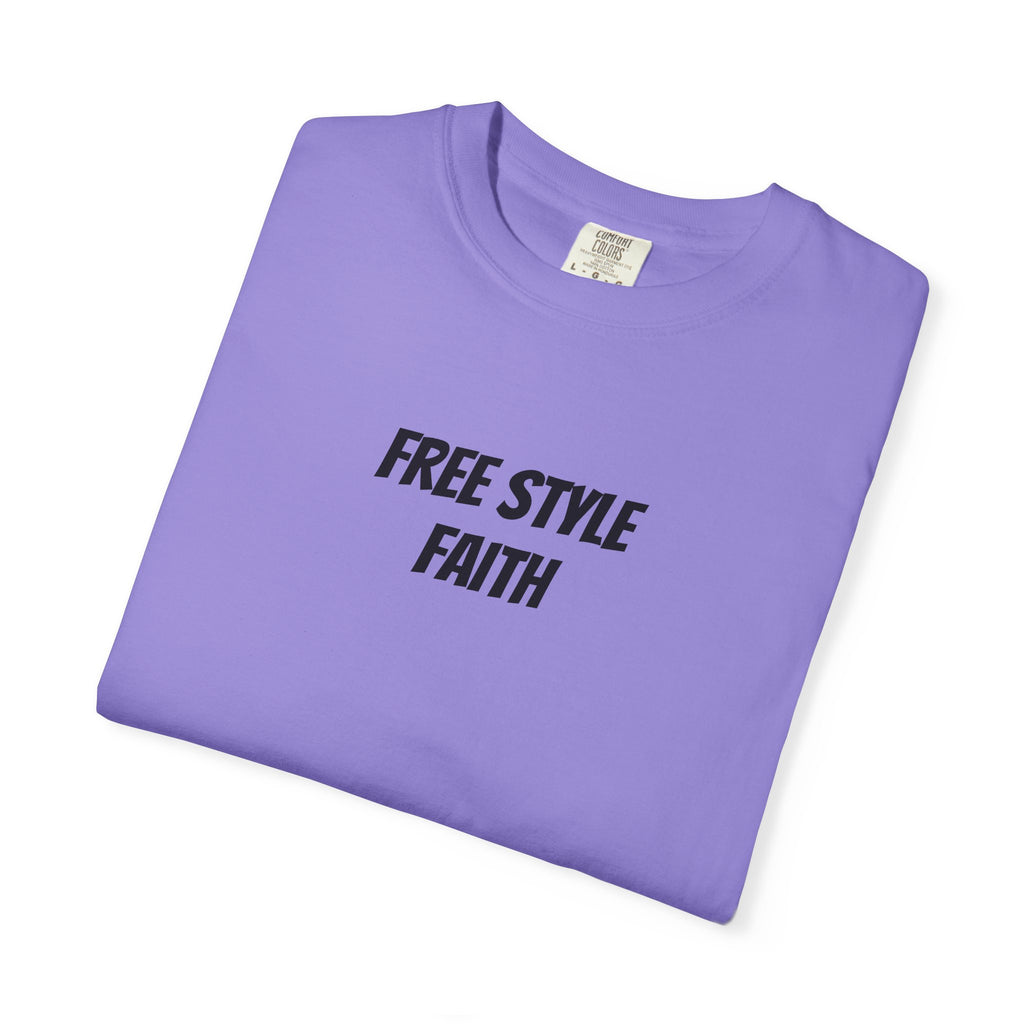 Create your faith statement T-Shirt — "Free Style Faith" Colorful Tee - The Original