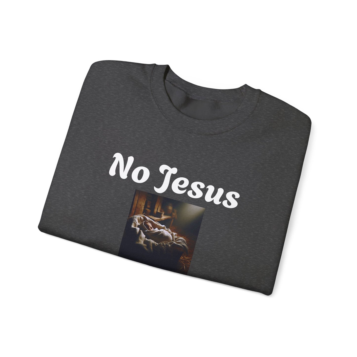 No Jesus No Christmas Crewneck Sweatshirt