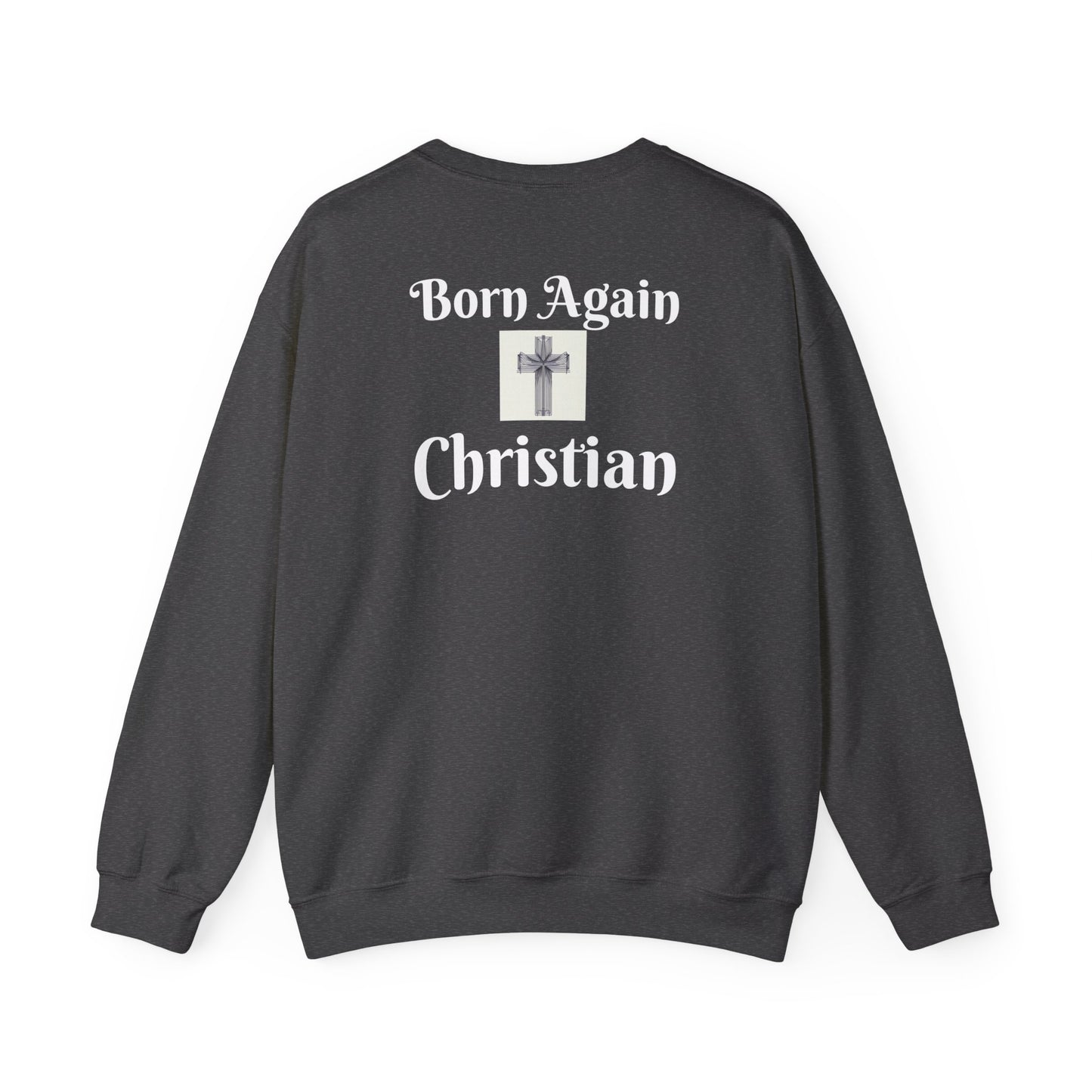 Born Again Christian Crewneck Sweatshirt - Unisex