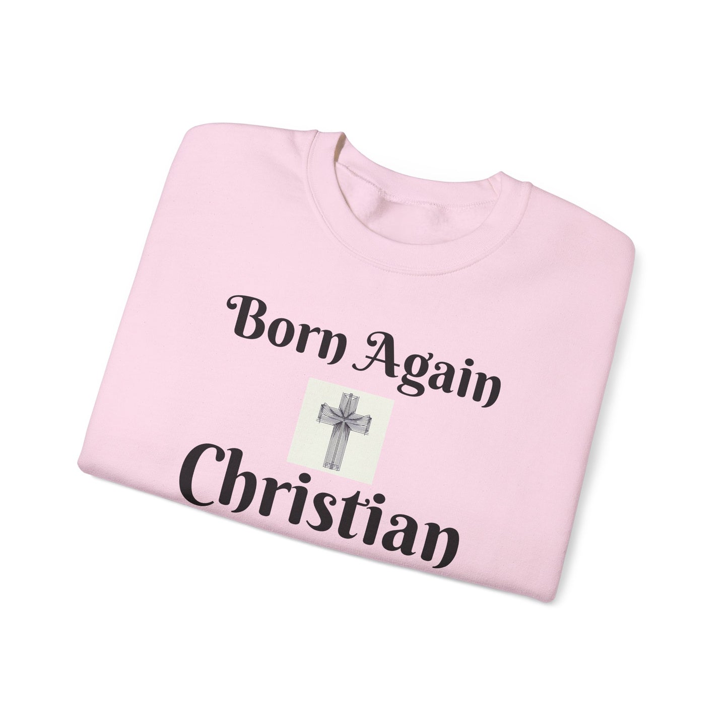 Born Again Christian Crewneck Sweatshirt - Unisex