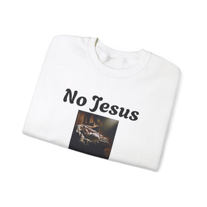 No Jesus No Christmas Crewneck Sweatshirt