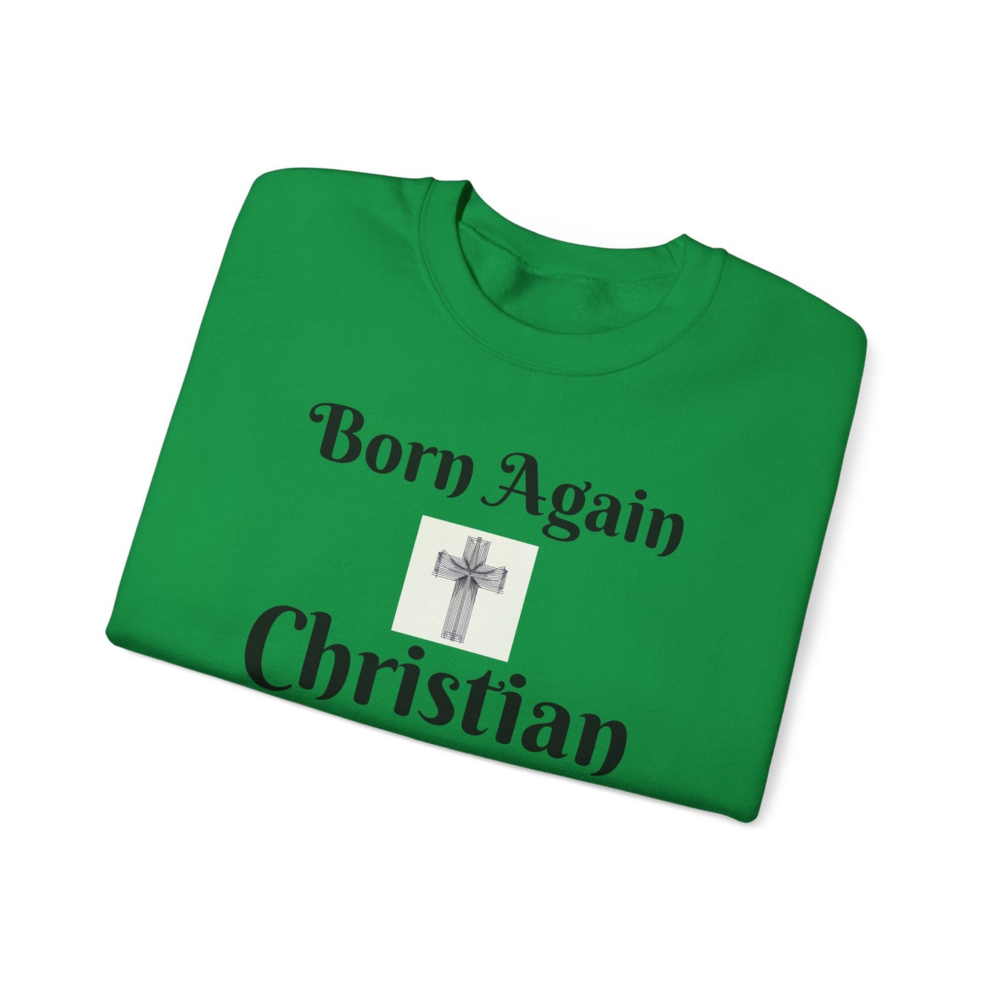 Born Again Christian Crewneck Sweatshirt - Unisex