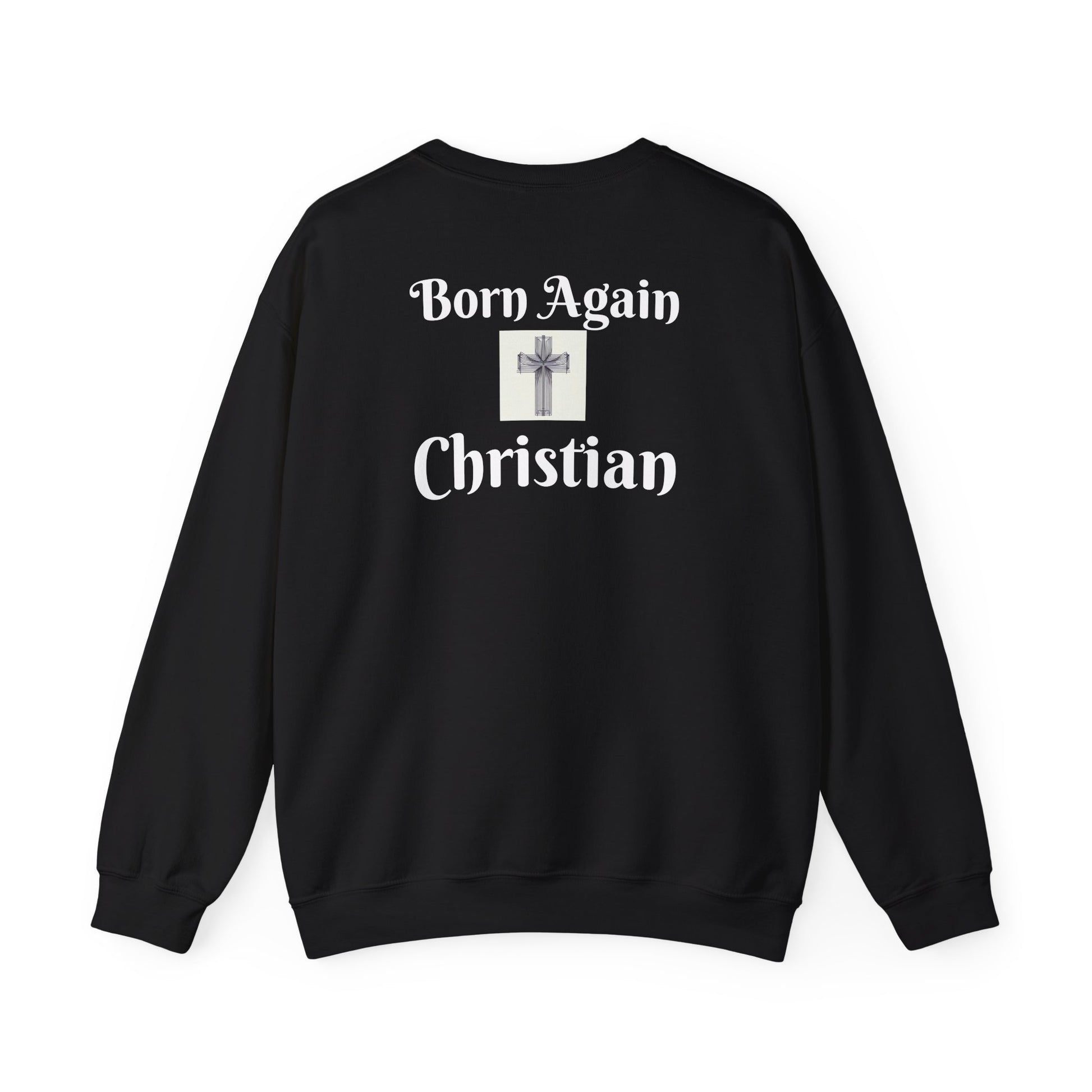Backview of Inspirational Born Again sweatshirt for church, casual wear or Christian events